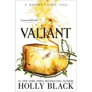 Valiant: A Modern Faerie Tale -- Holly Black